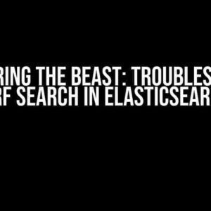 Conquering the Beast: Troubleshooting RRF Search in Elasticsearch