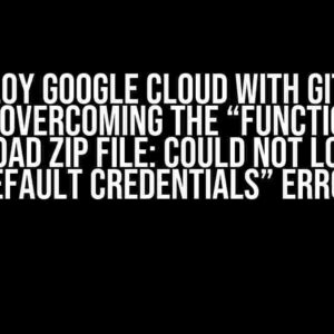 Deploy Google Cloud with GitHub Actions: Overcoming the “Function Failed to Upload zip File: Could Not Load the Default Credentials” Error