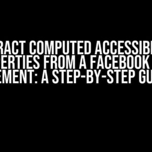 Extract Computed Accessibility Properties from a Facebook Post Element: A Step-by-Step Guide