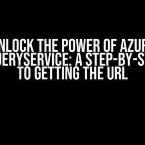 Unlock the Power of Azure MetricQueryService: A Step-by-Step Guide to Getting the URL