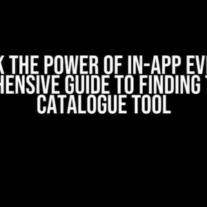 Unlock the Power of In-App Events: A Comprehensive Guide to Finding the Best Catalogue Tool