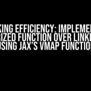 Unlocking Efficiency: Implementing a Vectorized Function over LinkedLists using Jax’s vmap Function