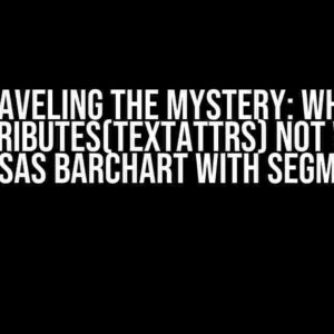 Unraveling the Mystery: Why is textattributes(textattrs) not working in my SAS Barchart with Segments?